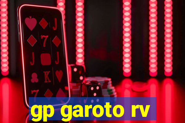 gp garoto rv